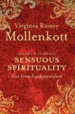 Sensuous Spirituality by Virginia Ramey Mollenkott